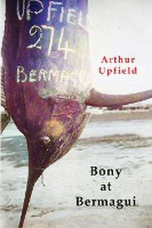 Bony At Bermagui de Arthur W. Upfield