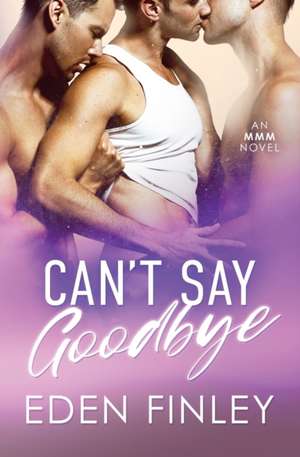 Can't Say Goobye de Eden Finley