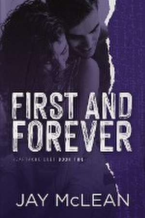 First and Forever (Heartache Duet Book 2) de Jay Mclean