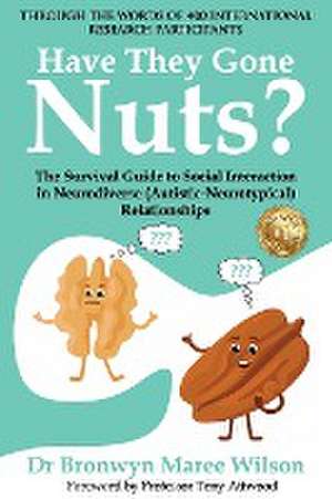 Have they Gone Nuts? de Bronwyn Maree Wilson