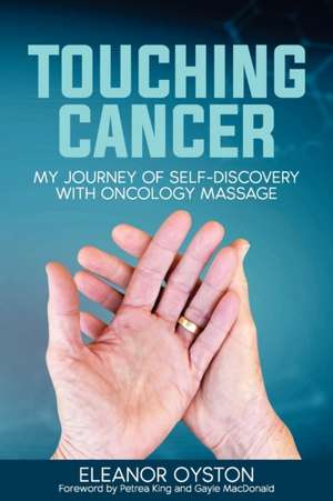 Touching Cancer de Eleanor Oyston