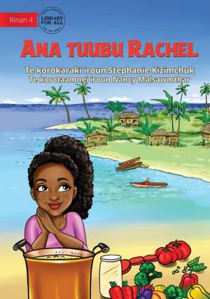 Rachel's Special Soup - Ana tuubu Rachel (Te Kiribati) de Stephanie Kizimchuk