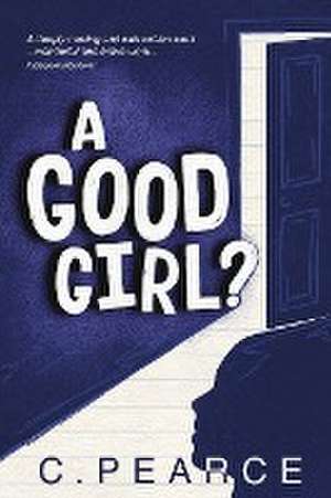 A Good Girl? de C. Pearce