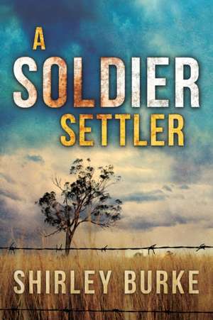 A Soldier Settler de Shirley Burke