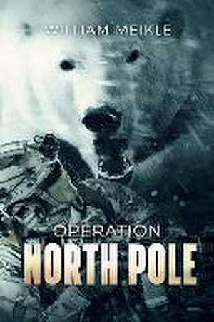 Operation North Pole de William Meikle