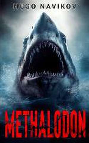 Methalodon: A Deep Sea Thriller de Hugo Navikov