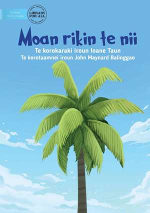 The First Coconut Tree - Moan rikin te nii (Te Kiribati) de Ioane Taun