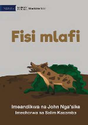 Greedy Hyena - Fisi mlafi de John Nga'sike