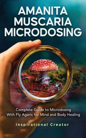 Amanita Muscaria Microdosing de Bil Harret