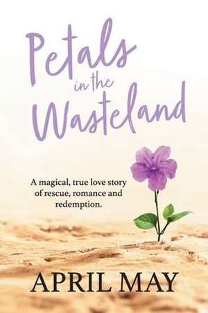 Petals in the Wasteland de April May