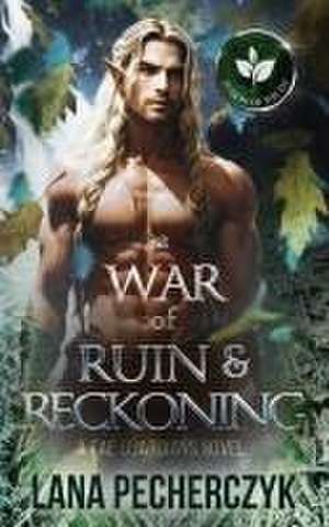 A War of Ruin and Reckoning de Lana Pecherczyk