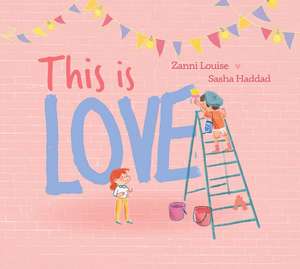 This Is Love de Zanni Louise