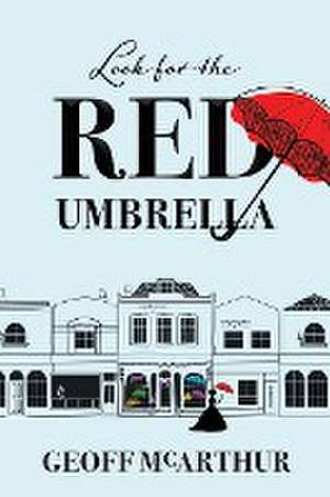 Look for the Red Umbrella de Geoff McArthur