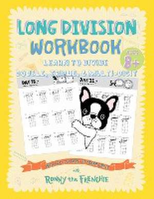 Long Division Workbook - Learn to Divide Double, Triple, & Multi-Digit de Ronny the Frenchie