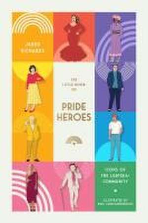 The Little Book of Pride Heroes de Jared Richards