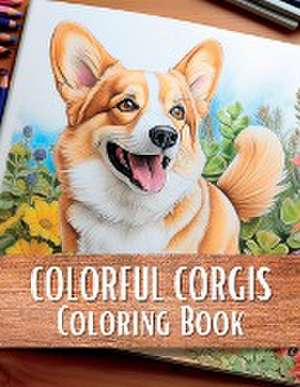 Colorful Corgis Coloring Book de Upgraded Books