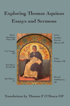 Exploring Thomas Aquinas: Essays and Sermons