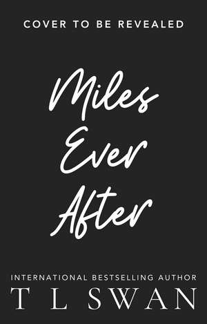 Miles Ever After de T L Swan