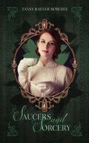 Saucers and Sorcery de Tansy Rayner Roberts