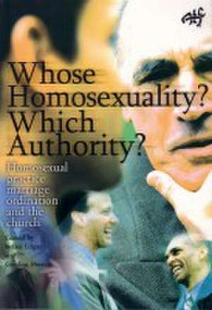 Whose Homosexuality? Which Authority?: Homosexual Practice, Marriage, Ordination and the Church de Brian Edgar