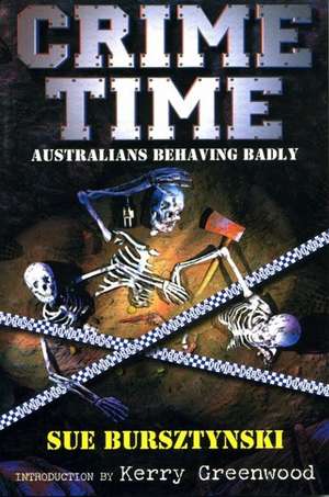Crime Time: Australians Behaving Badly de Sue Bursztynski