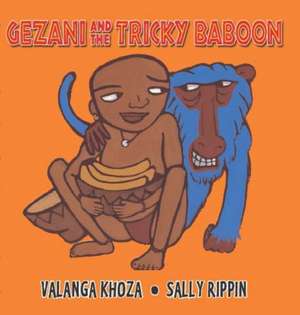 Khoza, V: Gezani and the Tricky Baboon de Valanga Khoza