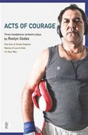 Acts of Courage de Roslyn Oades