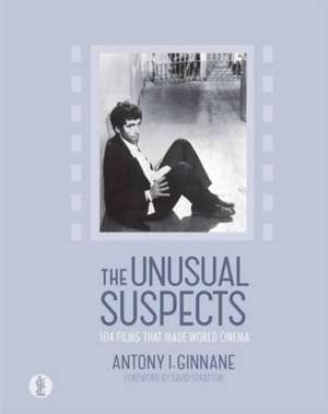 Unusual Suspects: 104 Films That Made World Cinema de Antony I Ginnane