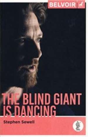 The Blind Giant Is Dancing de Stephen Sewell