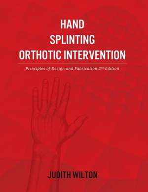 Hand Splinting / Orthotic Intervention de Judith Wilton