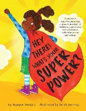 Hey There! What's Your Superpower? de Jayneen Sanders