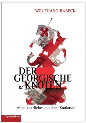 Der Georgische Knoten de Wolfgang Babeck