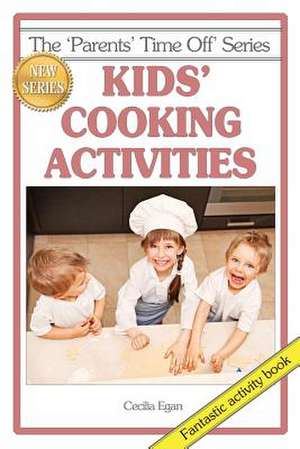 Kids' Cooking Activities de Cecilia Egan