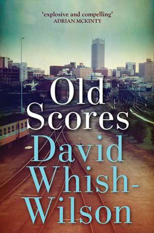 Old Scores de David Whish-Wilson