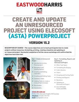 Create and Update an Unresourced Project using Elecosoft (Asta) Powerproject Version 15.2 de Paul E. Harris