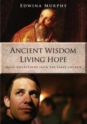 Ancient wisdom living hope de Edwina Murphy