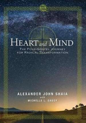 Heart and Mind de Alexander John Shaia