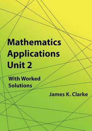 Mathematics Applications Unit 2 de James K. Clarke