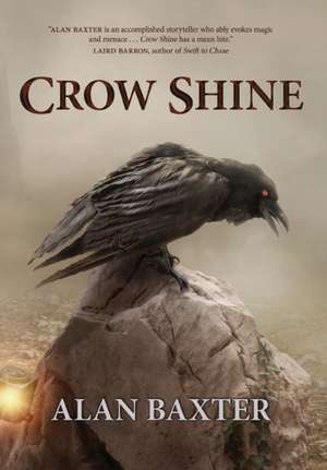 Crow Shine de Alan Baxter