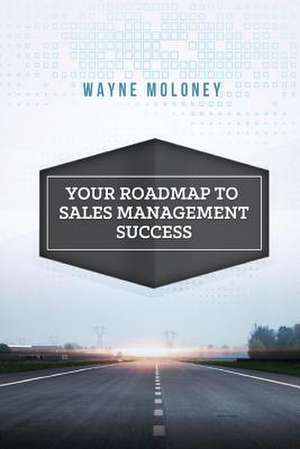 Your Roadmap to Sales Management Success