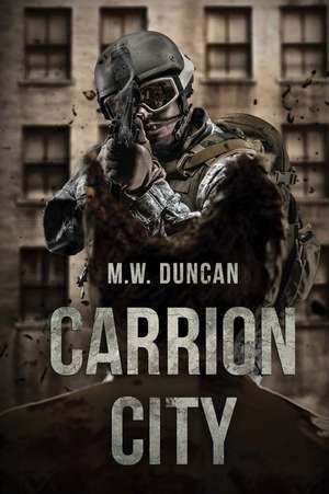 Carrion City de M. W. Duncan