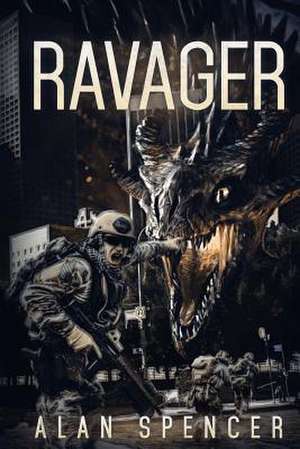 The Ravager: A Kaiju Thriller de Alan Spencer