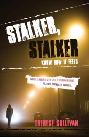 Stalker, Stalker - Know How it Feels de Therese Sullivan