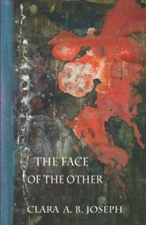 The Face of the Other de Clara A. B. Joseph