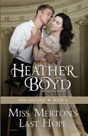 Miss Merton's Last Hope de Heather Boyd