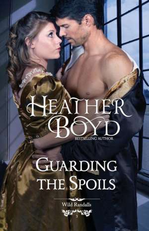 Guarding the Spoils de Heather Boyd