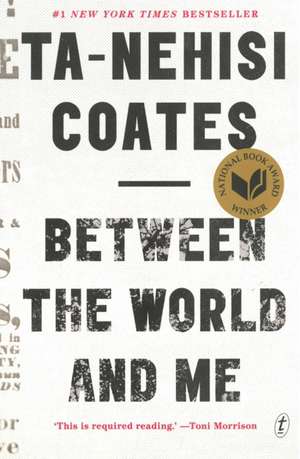 Between the World and Me de Ta-Nehisi Coates