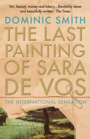 The Last Painting of Sara de Vos de Dominic Smith