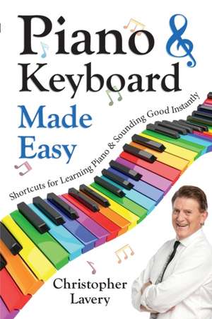 Piano & Keyboard Made Easy de Christopher Lavery