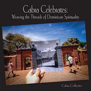 Cabra Celebrates: Weaving the Threads of Dominican Spirituality de Cabra Collective